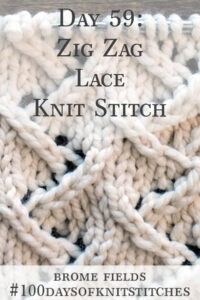 Zig Zag Lace Knitting Stitch Pattern : Brome Fields