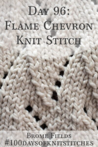 Flame Chevron Knitting Stitch Pattern : Brome Fields