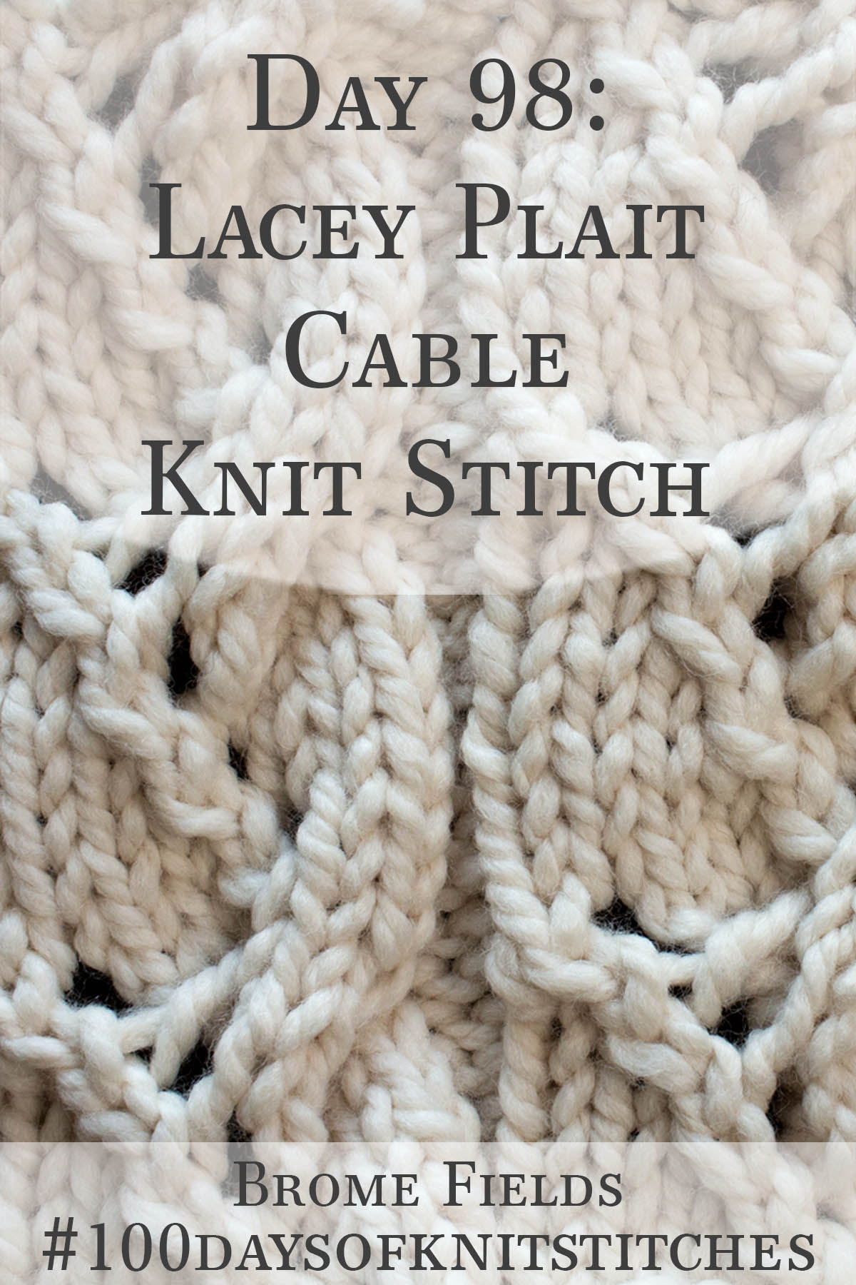 Lacey Plait Cable Knitting Stitch Pattern Brome Fields