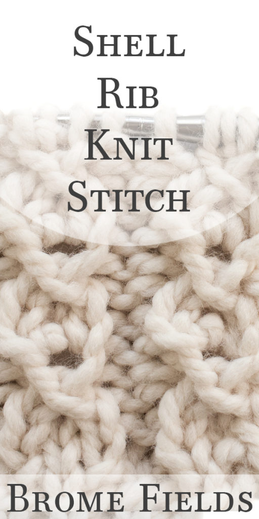 Shell Rib Knit Stitch Video - Brome Fields