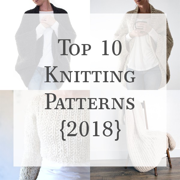 Top 10 Knitting Patterns for 2018 - Brome Fields