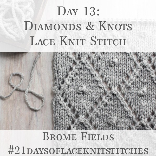 Diamonds & Knots Lace Knitting Stitch Pattern : Brome Fields