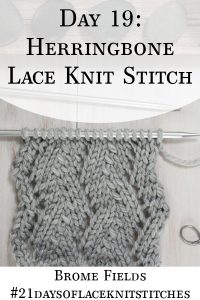 Herringbone Lace Knitting Stitch Pattern : Brome Fields