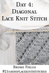 Diagonal Lace Knitting Stitch Pattern : Brome Fields