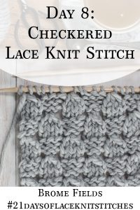Checkered Lace Knitting Stitch Pattern : Brome Fields