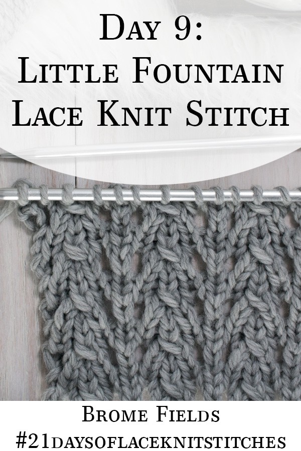Day 9 : Little Fountain Lace Knit Stitch : #21daysoflaceknitstitches ...