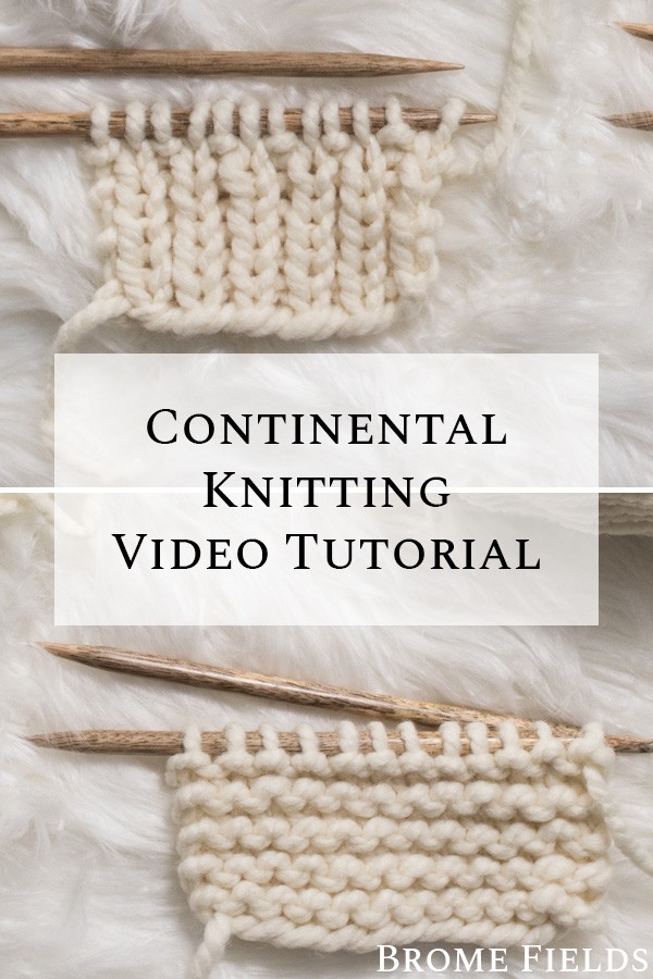 Continental Style Knitting 101 Video Tutorial : Brome Fields